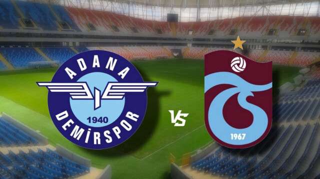 Adana Demirspor - Trabzonspor - ilk 11'ler