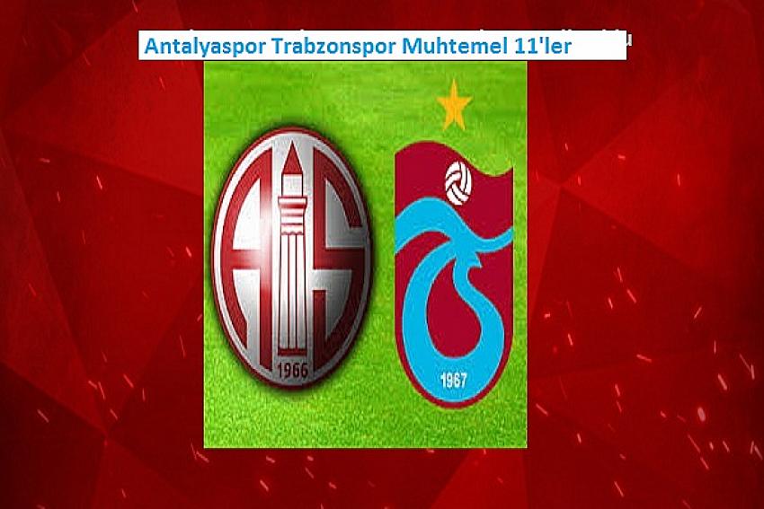 Antalyaspor Trabzonspor Muhtemel 11'ler