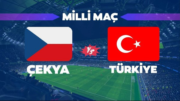 Çekya - Türkiye maçı Muhtemel 11'leri
