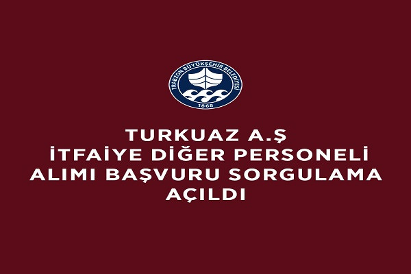 Trabzon İtfaiye personeli başvuru sonuçları